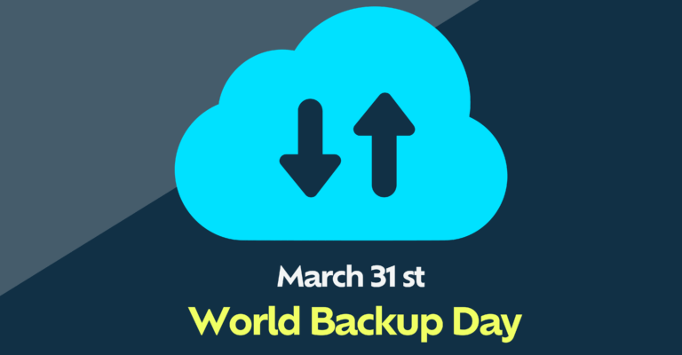 Today is World Backup Day: When was your Last Information Backup?